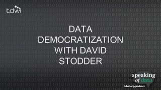 Data Democratization with David Stodder - Speaking of Data Podcast What Makes Data Ai Ready With David Stodder