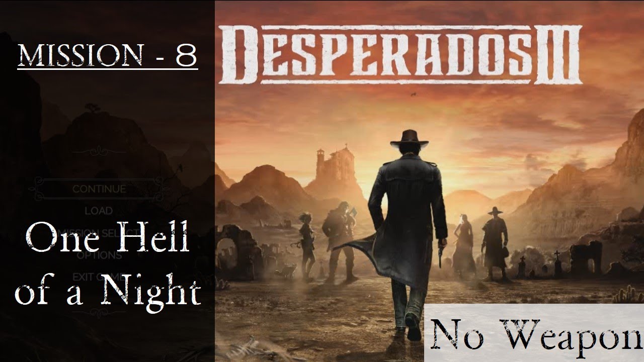 Desperados 3 gameplay pc | One Hell of a Night (Mission 8) | Windows PC