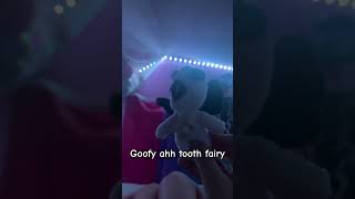 Goofy ahh tooth fairy (she was a fairy) fairy