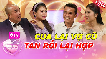 4 năm cua lại vợ cũ sau 2 năm đổ vỡ vì chồng sa ngã, nợ nần | Vợ Chồng Son 635 (Phần 1)