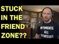 Stuck in the Friend Zone? Watch This.