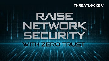 How to Instantly Raise Network Security With Zero Trust Protection