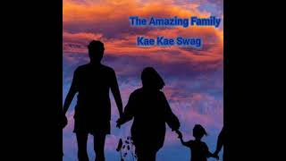 Kae Kae Swag-The Amazing Family  (Official Audio)