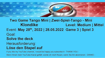 Two Game Tango Mini Klondike - Medium #3 | May 28, 2022 | Goal: Solve the deck