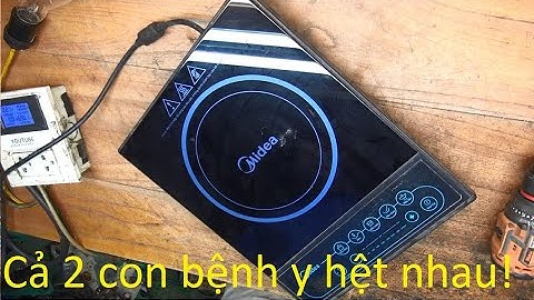 Bếp Midea kêu tít tít không nhận nồi.Chạy IGBT H20PR5 hãy lưu ý nó luôn nhé!