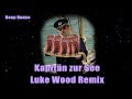 Kapitän zur See - Luke Wood remix (Deep House)