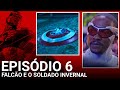FALCÃO (Capitão América) E O SOLDADO INVERNAL 1x06 - Pega que é teu! | Análise - Explicado