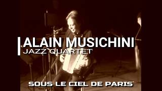 ALAIN MUSICHINI QUARTET (SOUS LE CIEL DE PARIS) 2006