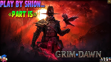 Grim Dawn [Walkthrough!!!] [Part15] - (SHION)😄🐲🎮🇵🇹