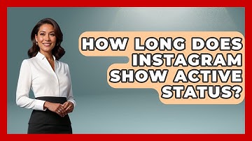 How Long Does Instagram Show Active Status? - Everyday-Networking