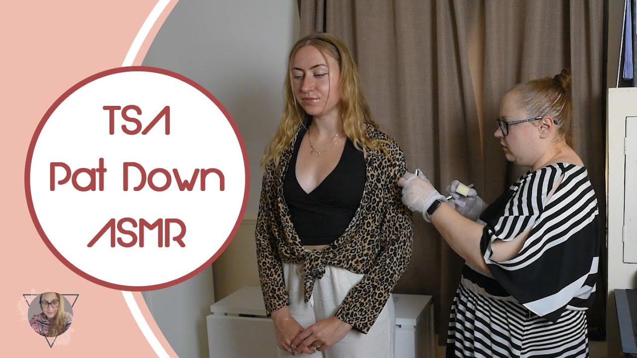 * ASMR * TSA Pat Down / REAL PERSON / Random Tests / Airport Security Checkup / Unintentional /