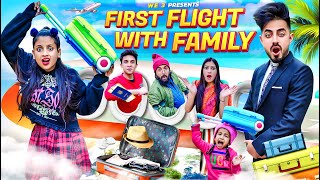 First Flight With Family || we 3 || Aditi Sharma