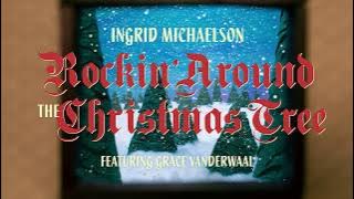Ingrid Michaelson - Rockin' Around The Christmas Tree feat. Grace VanderWaal