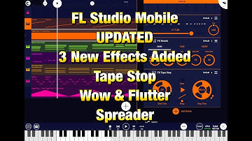 FL Studio Mobile - 3 New Effects - Tape Stop - Wow & Flutter - Spreader - Tutorial & Demo
