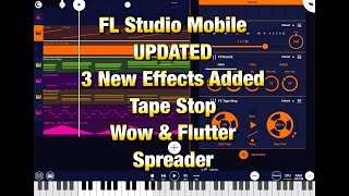 FL Studio Mobile - 3 New Effects - Tape Stop - Wow & Flutter - Spreader - Tutorial & Demo