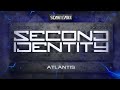 Second Identity - Atlantis (HQ Preview)