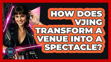 How Does VJing Transform A Venue Into A Spectacle? - Electronic Mix Masters