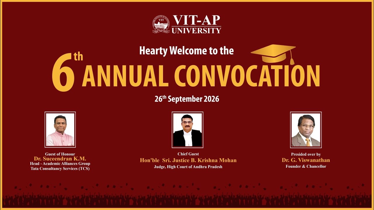 VIT- AP UNIVERSITY WELCOMES YOU TO 6th ANNUAL CONVOCATION