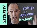 Strings can get you hacked! (buffer overflows, strcpy, and gets)