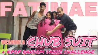 FATIMAE: Wearing a CHUB SUIT + K-POP Random Dance Challenge