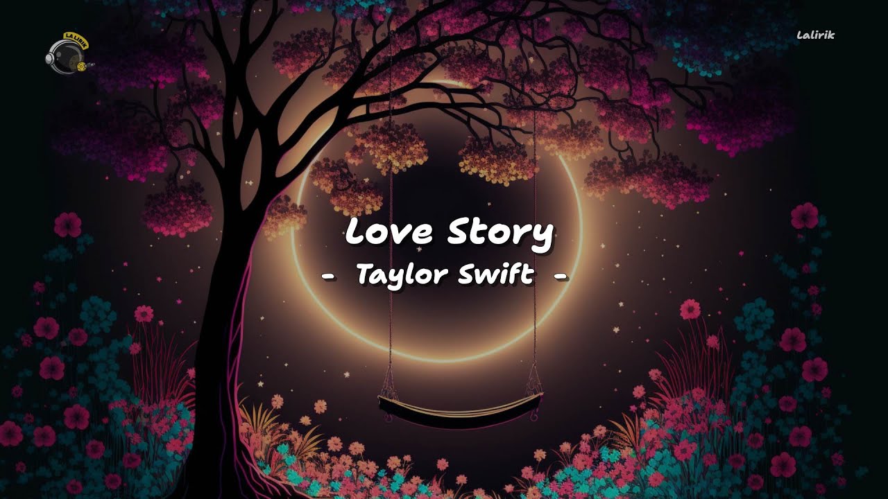 Taylor Swift Love Story (Lyrics Video) YouTube