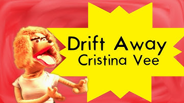 Drift Away|#CristinaVee