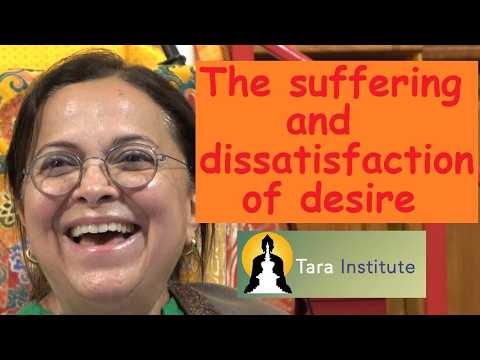 The suffering and dissatisfaction of desire Tara Institute Monday Meditation Class by Anjali