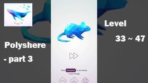 Polysphere - Part 3 Level 32 ~ 47 - Android Gameplay