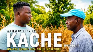 KACHE EPISODE 11
