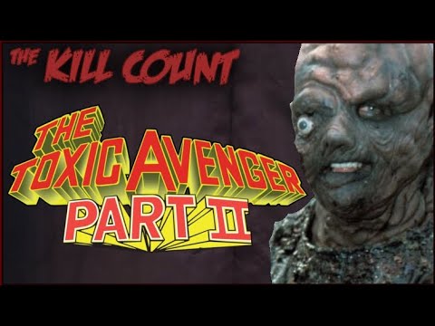 The Toxic Avenger Part II (1989) KILL COUNT - YouTube