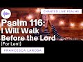 Psalm 116 - I Will Walk Before the Lord (For Lent) - Francesca LaRosa (LIVE with chanted verses)