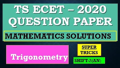 SHIFT-2(AN) #2//TS ECET 2020 MATHEMATICS SOLUTIONS/TRIGONOMETRY SHORT CUTS//SUPER TRICKS//SHIFT2(AN)