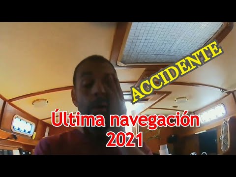 Última navegación 2021. Tenemos un accidente