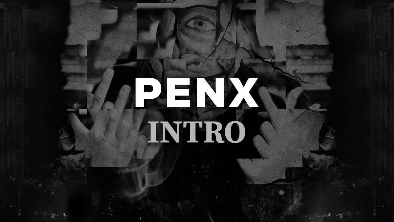 在 YouTube 上观看 Penx - Intro 在 YouTube 上观看 Penx - Intro