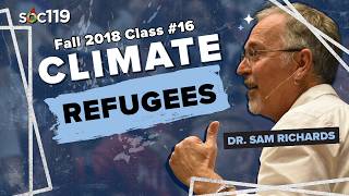 Who Gets to Stay? The Harsh Reality of Climate Refugees | 18FA Class #16 Full Lecture