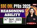 SSC CGL 2025 Reasoning PYQs | 14 Sept Shift 2 Questions &amp; Answers | SSC CGL Tier 1 PYQ Series Gyanm