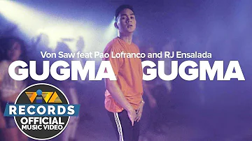 Von Saw feat. Pao Lofranco & RJ Ensalada - Gugma Gugma [Official Music Video]