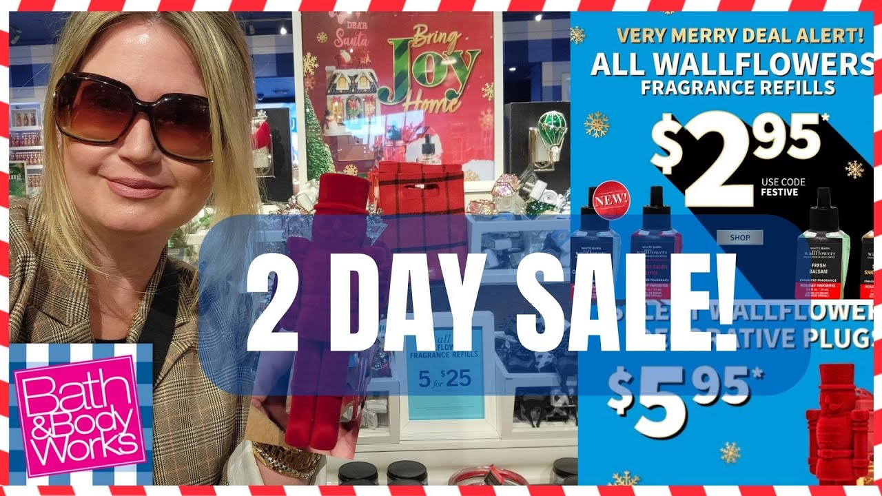 Bath & Bodyworks 2.95 WALLFLOWER SALE AND CHRISTMAS PLUG SALE