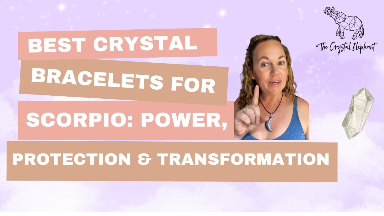 Best Crystal Bracelets for Scorpio: Power, Protection & Transformation