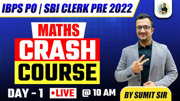 Maths Crash Course for IBPS PO | SBI CLERK PRE 2022 | Day-1 | Maths by Sumit Sir