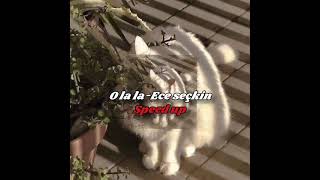o la la-ece seçkin(speed up)★