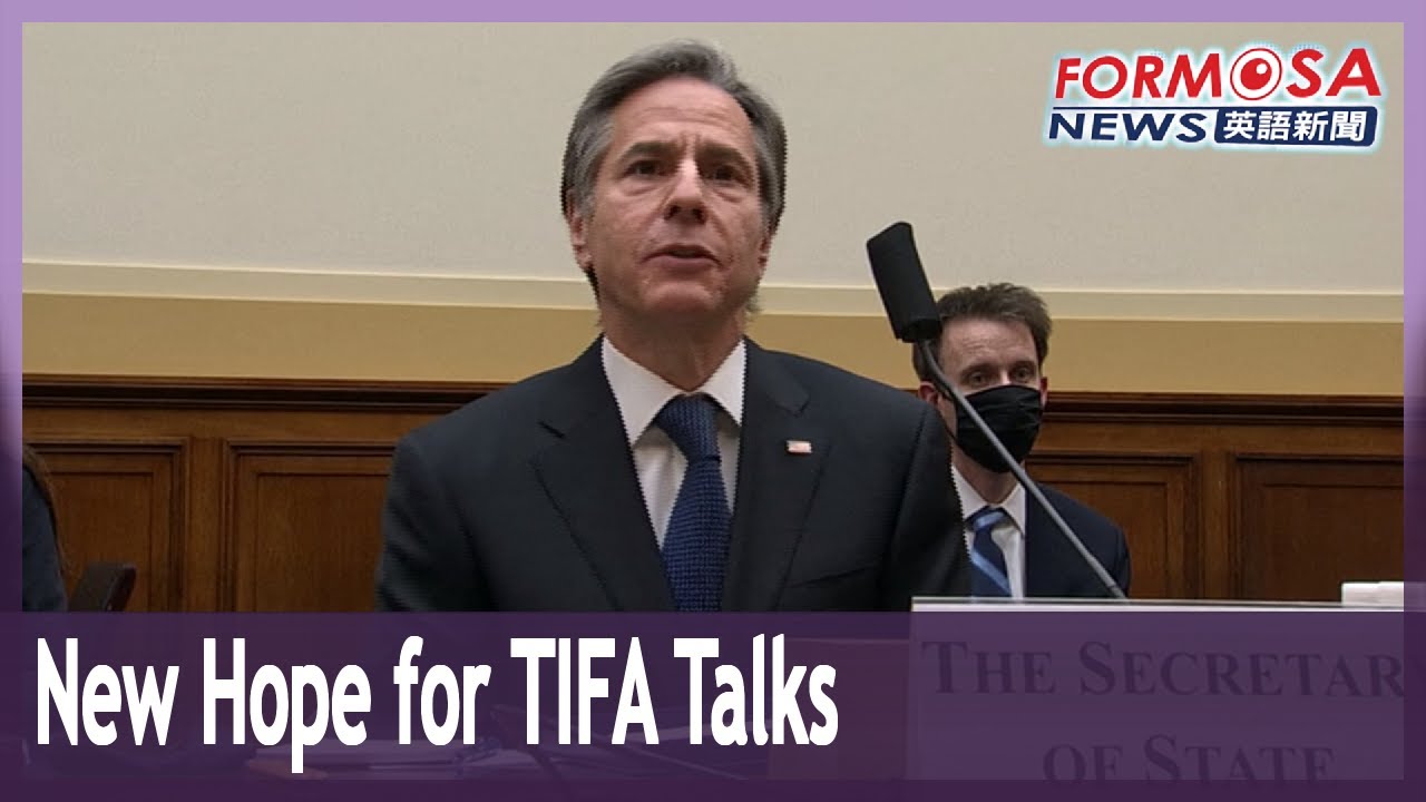 US state secretary Blinken signals revival of TIFA talks with Taiwan