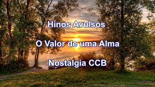 Hino Avulso Ccb - O Valor De Uma Alma - Nostalgia Ccb