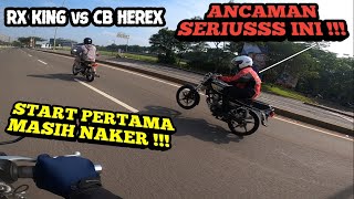 RX KING CIMEY vs CB HEREX SPEK BORE UP‼️ATASANYA KETUSUKKK 💨