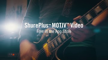 ShurePlus™ MOTIV™ Video - Record your band rehearsal