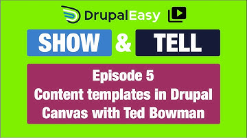 DrupalEasy Show & Tell: Content templates in Drupal Canvas with Ted Bowman