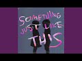 Something Just Like This mp3