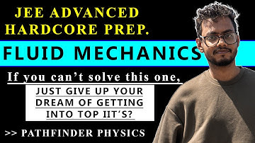 Tough Fluid Mechanics Problem Solved for JEE Advanced | Pathfinder Challenge #jeeadvanced #physics