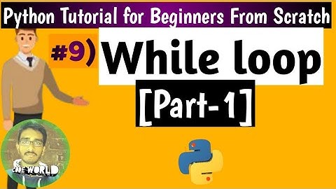 #9 What are While loops in python|Part-1|Python Tutorial for Beginners[From Scratch]|Python