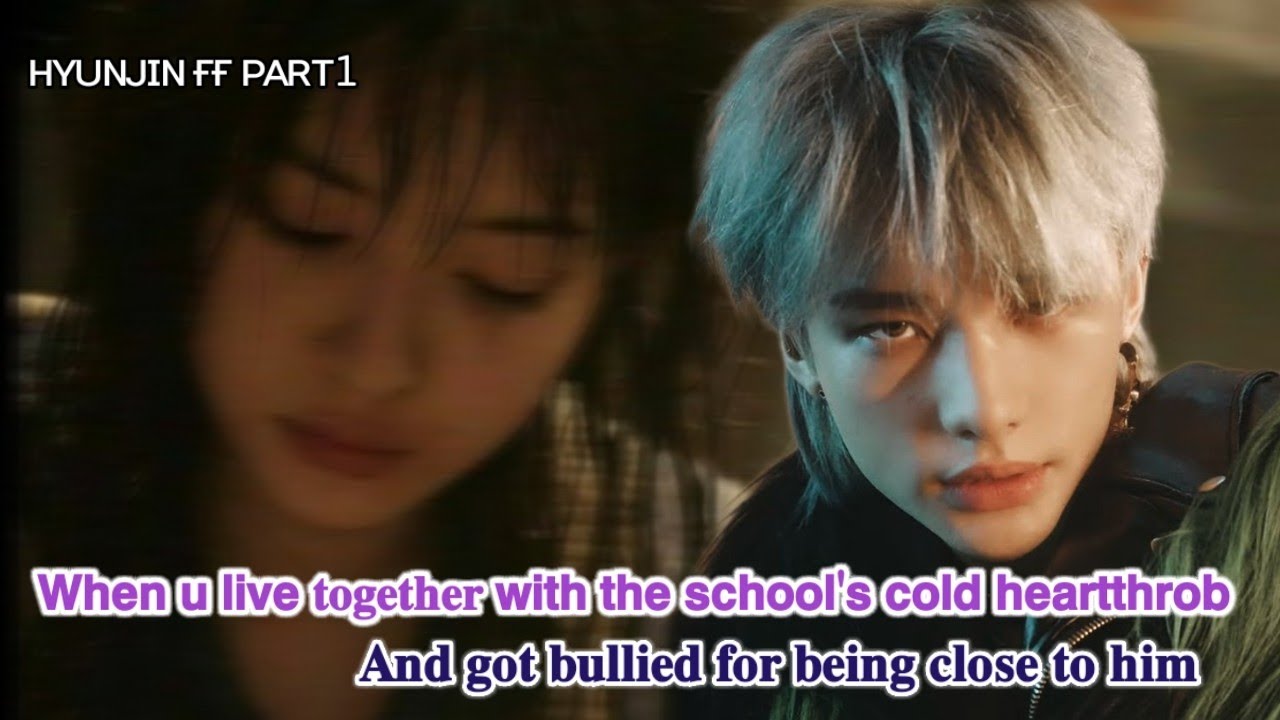 " 𝗟𝗶𝘃𝗶𝗻𝗴 𝘄𝗶𝘁𝗵 𝘁𝗵𝗲 𝘀𝗰𝗵𝗼𝗼𝗹𝘀 𝗰𝗼𝗹𝗱 нєαяттняσв 𝗮𝗻𝗱 𝗴𝗼𝘁 𝗯𝘂𝗹𝗹𝗶𝗲𝗱 𝗳𝗼𝗿 𝗯𝗲𝗶𝗻𝗴 𝗰𝗹𝗼𝘀𝗲 𝘁𝗼 𝗵𝗶𝗺" 𝐇𝐲𝐮𝐧𝐣𝐢𝐧 𝐟𝐟 𝐩𝐚𝐫𝐭𝟏